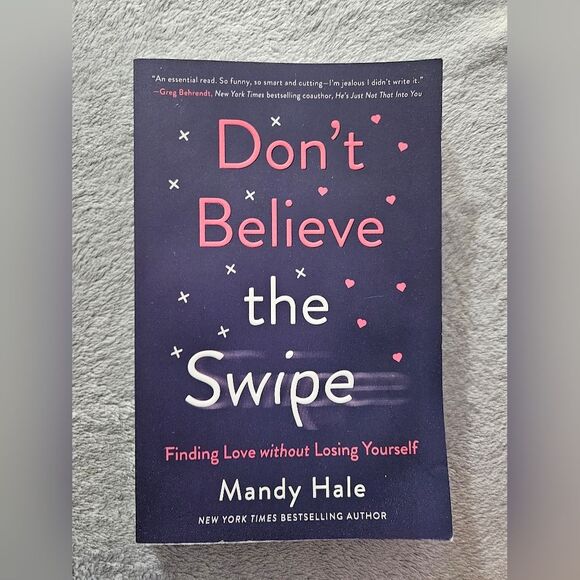 Online Dating Don't Believe the Swipe: Finding Love without Losing Yourself - Picture 1 of 4